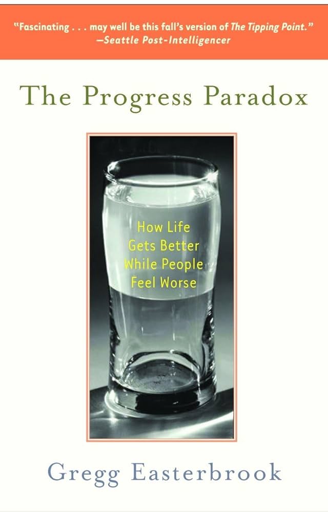 Amazon.com: The Progress Paradox: How Life Gets Better While